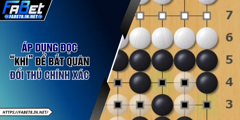 Áp dụng đọc “khí” để bắt quân đối thủ chính xác 