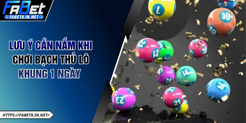 Lưu ý cần nắm khi chơi bạch thủ lô khung 1 ngày