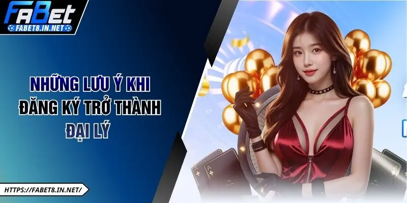 Những lưu ý khi đăng ký trở thành đại lý