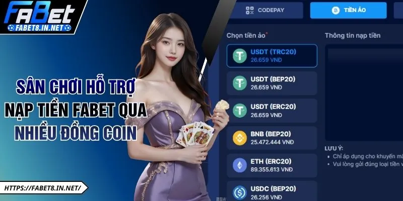Sân chơi hỗ trợ nạp tiền Fabet qua nhiều đồng coin