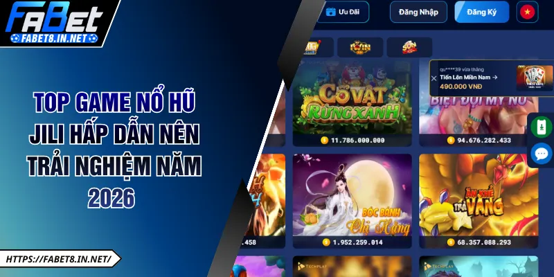 Top game nổ hũ Jili hấp dẫn nên trải nghiệm năm 2026 