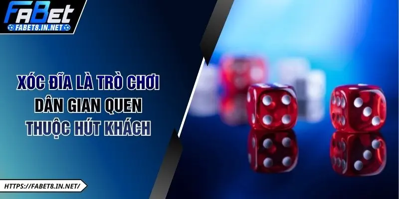 Xóc đĩa là trò chơi dân gian quen thuộc hút khách